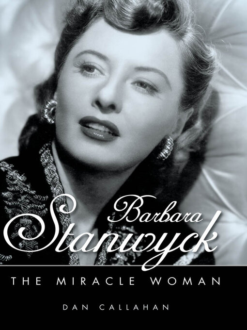 Title details for Barbara Stanwyck by Dan Callahan - Available